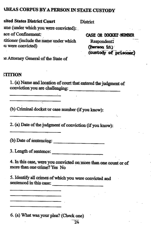 ABEAS CORPUS BY A PERSON IN STATE CUSTODY  nited States District Court District ame (under which you were convicted): ace of Confinement: CASE OR DOCKET NRMEER itioner (include the name under which Respondents  were convicted) (Person 1n): (custody of prisoner) 1e Attorney General of the State of CTITION 1. (a) Name and location of court that entered the judgment of ‘conviction you are challenging:  